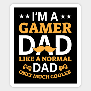 Gamer Dad - Like a Normal Dad, but Cooler! Magnet
